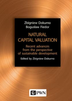 Natural capital valuation Recent advances from the perspective of sustainable development - Dokurno Zbigniew, Fiedor Bogusław