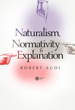 Naturalism, Normativity and Explanation - ebook - Audi Robert