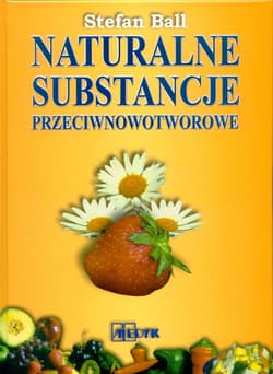 Naturalne substancje przeciwnowotworowe - Stefan Ball