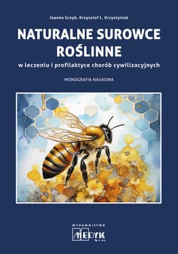Naturalne surowce roślinne w leczeniu i profilaktyce chorób cywilizacyjnych - Krzystyniak Krzysztof L.