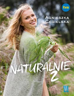 Naturalnie 2 - Agnieszka Cegielska