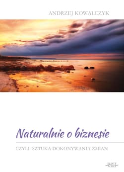 Naturalnie o biznesie - ebook - Andrzej Kowalczyk