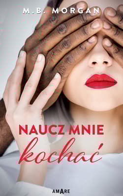 Naucz mnie kochać - M.B.  Morgan