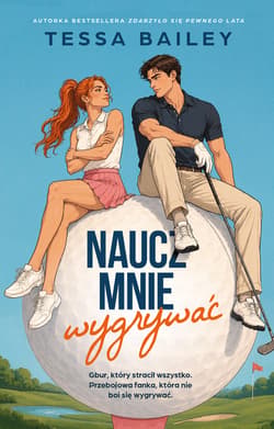 Naucz mnie wygrywać - Tessa Bailey