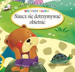Naucz się dotrzymywać obietnic. Dziecięce uczucia - Opracowanie Zbiorowe