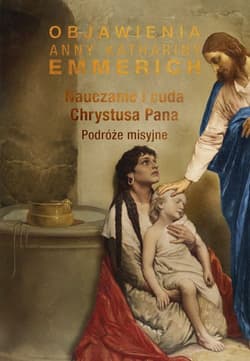 Nauczanie i cuda Chrystusa Pana Podróże misyjne