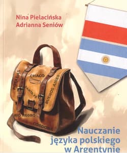 Nauczanie języka polskiego w Argentynie - Pielacińska Nina, Adiranna Seniów