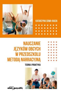 Nauczanie języków obcych w przedszkolu metodą... - Sowa-Bacia Katarzyna