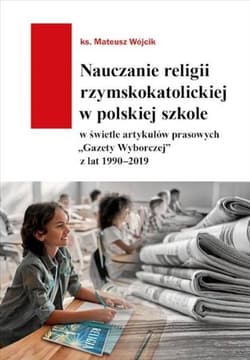 Nauczanie religii rzymskokatolickiej w polskiej... - Mateusz Wójcik