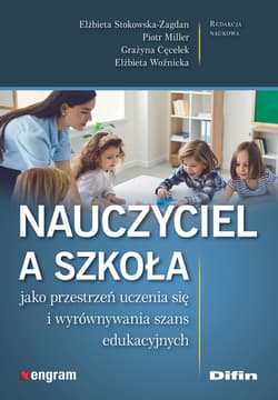 Nauczyciel a szkoła jako przestrzeń uczenia się i wyrównywania szans edukacyjnych - Piotr Miller