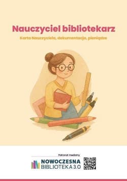 Nauczyciel bibliotekarz. Karta Nauczyciela, dokumentacja, pieniądze - Praca zbiorowa