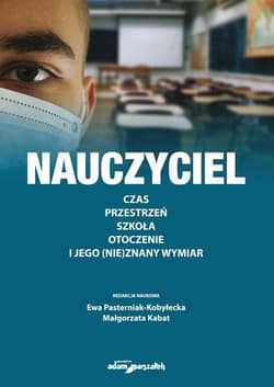 Nauczyciel. Czas, przestrzeń, szkoła, otoczenie.. - red. Ewa Pasterniak-Kobyłecka,  Kabat Małgorzata