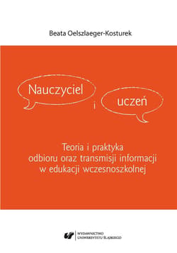 Nauczyciel i uczeń. Teoria i praktyka odbioru... - Beata Oelszlaeger-Kosturek