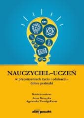 Nauczyciel - uczeń w przestrzeniach życia... - Anna Borzęcka, Agnieszka Twaróg-Kanus