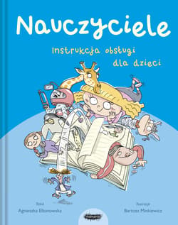 Nauczyciele. Instrukcja obsługi dla dzieci