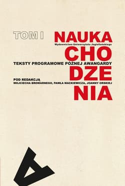 Nauka chodzenia Tom 1 Teksty programowe późnej awangardy - Wojciech Browarny, Paweł Mackiewicz, Joanna Orska