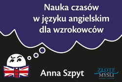 Nauka czasów w języku angielskim dla wzrokowców - ebook - Anna Szpyt