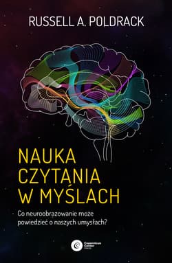 Nauka czytania w myślach Co neuroobrazowanie może powiedzieć o naszych umysłach? - Poldrack Russell A.