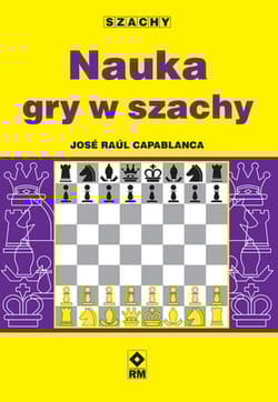 Nauka gry w szachy - Capablanca Jose Raul