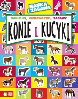 Nauka i zabawa Konie i kucyki - Marta Maruszczak