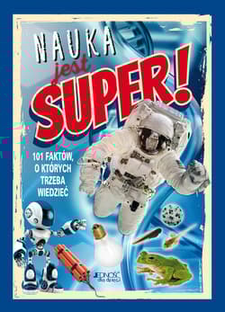 Nauka jest super! 101 faktów, o których trzeba wiedzieć - Regan Lisa