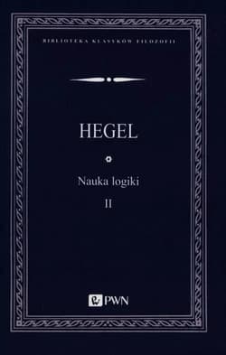 Nauka logiki Tom 2 - Hegel Georg Wilhelm Friedrich