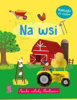 Nauka metodą Montessori. Na wsi - Praca zbiorowa