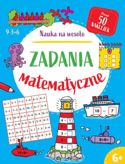 Nauka na wesoło. Zadania matematyczne - Broadbent Paul, Adam Linley