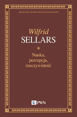 Nauka, percepcja, rzeczywistość - Wilfrid Sellars