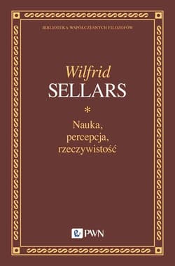 Nauka, percepcja, rzeczywistość - Wilfrid Sellars