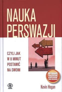 Nauka perswazji, czyli jak w 8 minut postawić na swoim