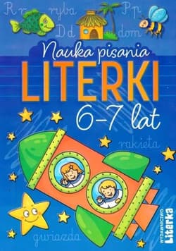 Nauka pisania. Literki 6-7 lat - Praca zbiorowa