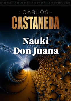 Nauki Don Juana - Carlos Castaneda