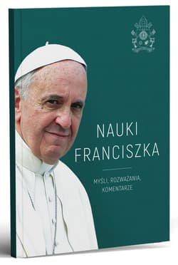Nauki Franciszka. Myśli, rozważania, komentarze - Michał Baranowski