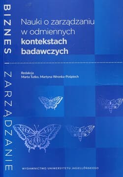 Nauki o zarządzaniu w odmiennych kontekstach badawczych - Marta Tutko, Martyna Wronka-Pośpiech