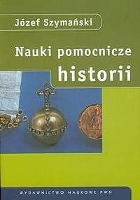 Nauki pomocnicze historii - Józef Szymański