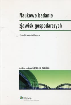 Naukowe badanie zjawisk gospodarczych Perspektywa metodologiczna