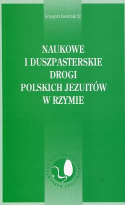 Naukowe i duszpasterskie drogi polskich Jezuitów w Rzymie