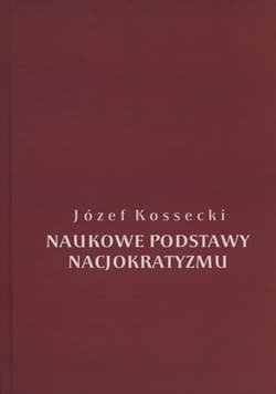 Naukowe podstawy nacjokratyzmu - Józef Kossecki