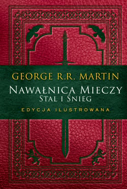 Nawałnica mieczy Stal i śnieg Edycja ilustrowana - George R.R.  Martin