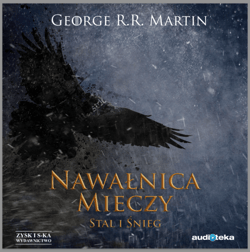 Nawałnica mieczy t. 1: Stal i śnieg - audiobook - George R.R.  Martin
