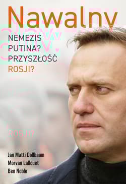 Nawalny. Nemezis Putina? Przyszłość Rosji? - Jan MattiDollbaum, Morvan Lallouet, Ben Noble