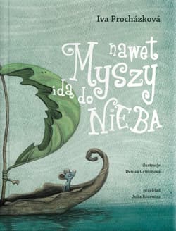 Nawet myszy idą do nieba - Iva Prochazkova