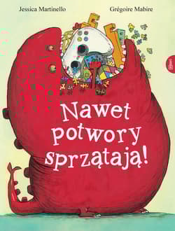 Nawet potwory sprzątają - Mabire Gregoire, Jessica Martinello