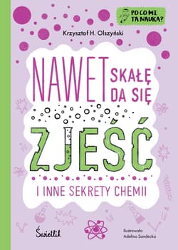 Nawet skałę da się zjeść. Po co mi ta nauka? - Krzysztof H. Olszyński
