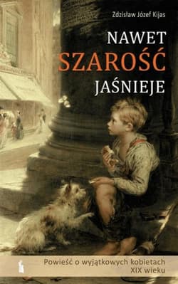 Nawet szarość jaśnieje T.2 - Zdzisław Kijas