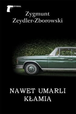 Nawet umarli kłamią - Zeydler Zborowski Zygmunt