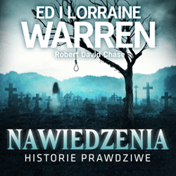 Nawiedzenia. Historie prawdziwe - audiobook - Ed Warren, Lorraine Warren
