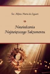 Nawiedzenia Najświetniejszego Sakramentu - Alfons Maria De Liguori