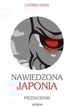 Nawiedzona Japonia. Przewodnik - Catrien Ross